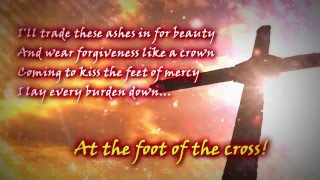Video thumbnail of "At The Foot Of The Cross (with lyrics)"