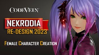 Code Vein | Nekrodia RE-DESIGN 2023  - Female Character Creation (Showcase)