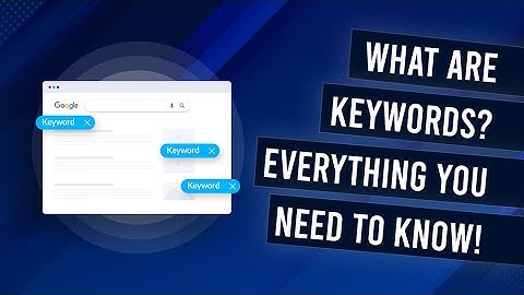 What Are Keywords?  Everything You Need To Know (and more)