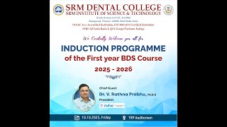 SRM DENTAL COLLEGE BDS INDUCTION PROGRAMME 2025-2026