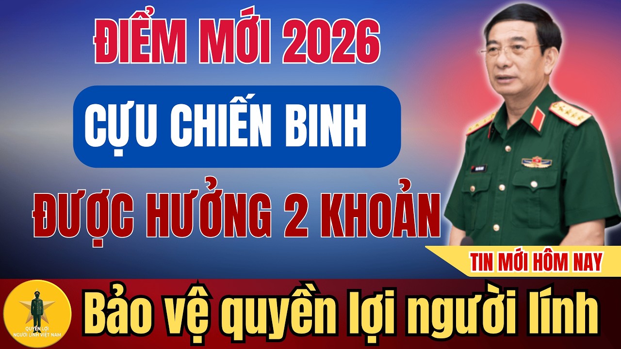 Cựu Chiến Binh 2026 Có Được Nhận 2 Trợ Cấp Cùng Lúc? Giải Đáp Mới ! | Quyền Lợi Người Lính Việt Nam