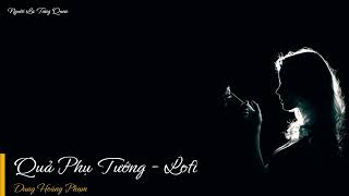 Download Lagu Quả Phụ Tướng Lofi - Dung Hoàng Phạm MP3 Download Lagu Quả Phụ Tướng Lofi - Dung Hoàng Phạm MP3