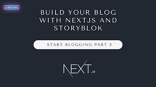 Build A Blog With Storyblok and Next.JS Part 3 | Learn How to Use Storyblok