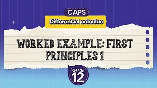[GRADE 12] Worked example: First principles 1