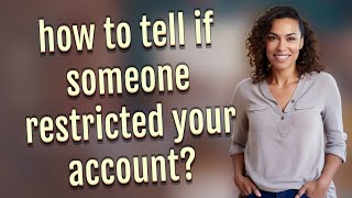 how to tell if someone restricted your account?