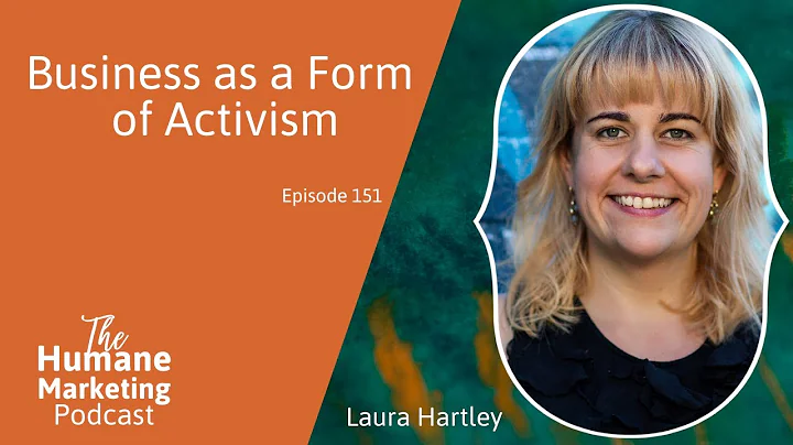Business as a Form of Activism with Laura Hartley