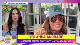 ¡En vivo! Yolanda Andrade ARREMETE contra Ginny Hoffman y Laura Zapata | Sale el Sol