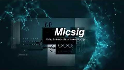 Verify the Bandwidth of the Micsig Oscilloscope STO Series