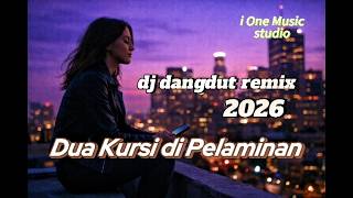 🎧Dua Kursi di Pelaminan🎧 dj Dangdut remix terbaru 2026