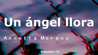 UN ANGEL LLORA  (VIDEO LETRA) -  JUNIOR17 TV