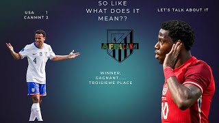 Canada 2 USMNT 1|| CONCACAF Nations League 3rd place game||What does it mean? Let's talk about it