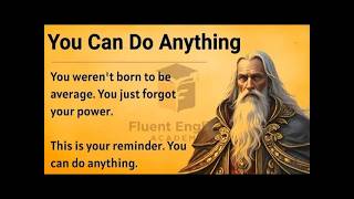 You Can Do Anything One Life, One Chance || Improve Your English Fluency ✅️