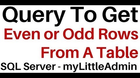 Select Even or Odd Rows From SQL Server Table (myLittleadmin)