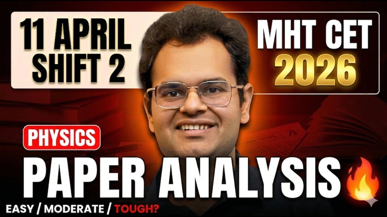 11 April Shift 2 Physics Paper Analysis 🚨| MHT CET 2026 - YouTube
