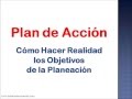 Plan de Acción: cómo hacer realidad los Objetivos de la Planeación