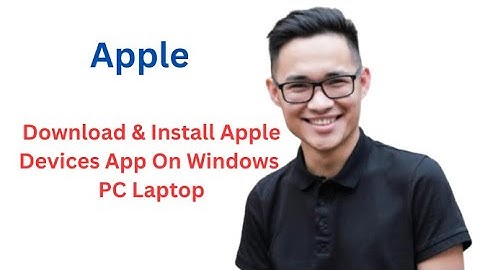 How To Download & Install Apple Devices App On Windows PC  Laptop
