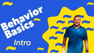 Behavior basics Intro