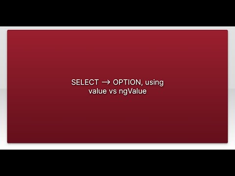 SELECT -- OPTION, using value vs ngValue