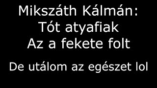 Mikszáth Kálmán: Az a fekete folt (Tót atyafiak) | Ne ebből tanulj irodalmat screenshot 4