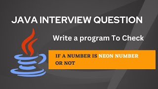 Java | Write a program to Check If a Number is Neon Number or Not [MOST ASKED INTERVIEW QUESTIONS]