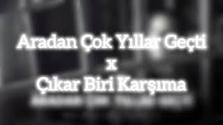 Aradan Çok Yıllar Geçti X Çıkar Biri Karşıma