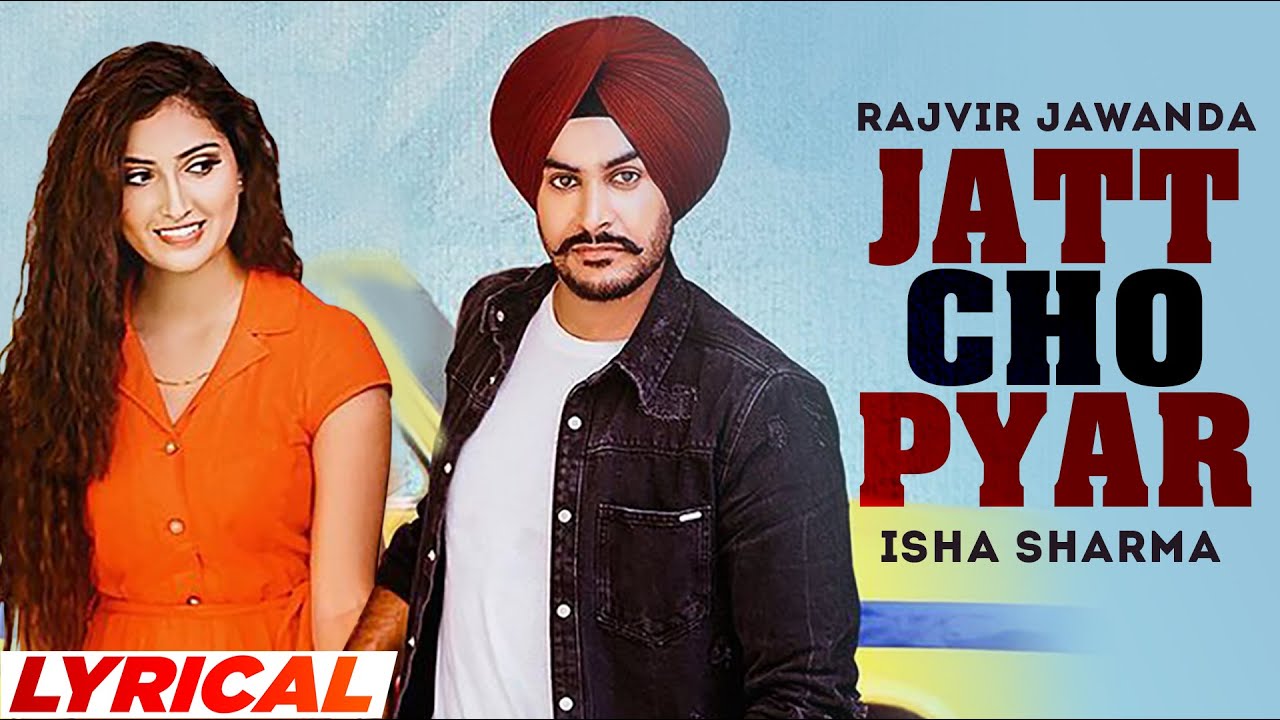 Jatt Cho Pyar (Lyrical) | Rajvir Jawanda | Ikwinder | Mani Longia | Latest Punjabi Songs 2022