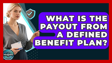 What Is The Payout From A Defined Benefit Plan? - InsuranceGuide360.com