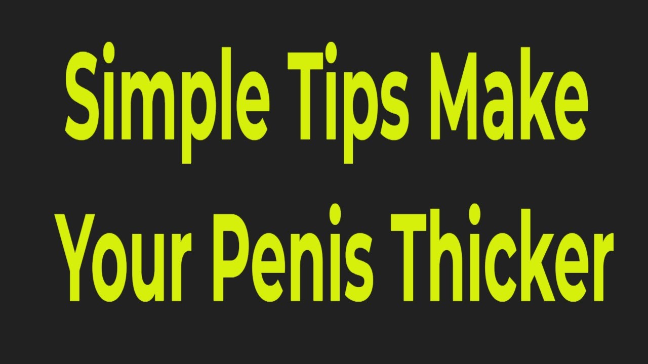 How To Make My Dick Thicker