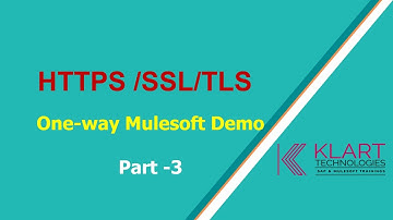 MULE4 | What is Https / SSL / TLS | PKI | keypair|  MuleSoft - Part 3 - Oneway SSL DEMO