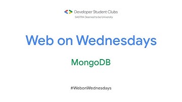 Web on Wednesdays | Session 4 | MongoDB | DSC SASTRA Deemed To Be University