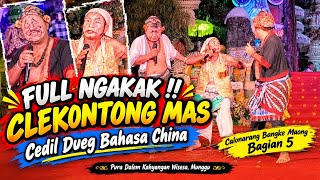 SO FUNNY!! CLEKONTONG MAS – Cedil Speaks Chinese 😂 | Calonarang Bangke Maong Part 5