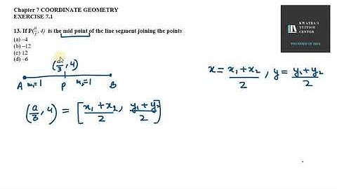 13. If P (a/3,4)  is the mid point of the line segment joining the points