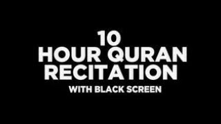 10 Hours Beautiful Quran Soothing Recitation Relaxation Deep Sleep Stress relief Hrs Black Screen