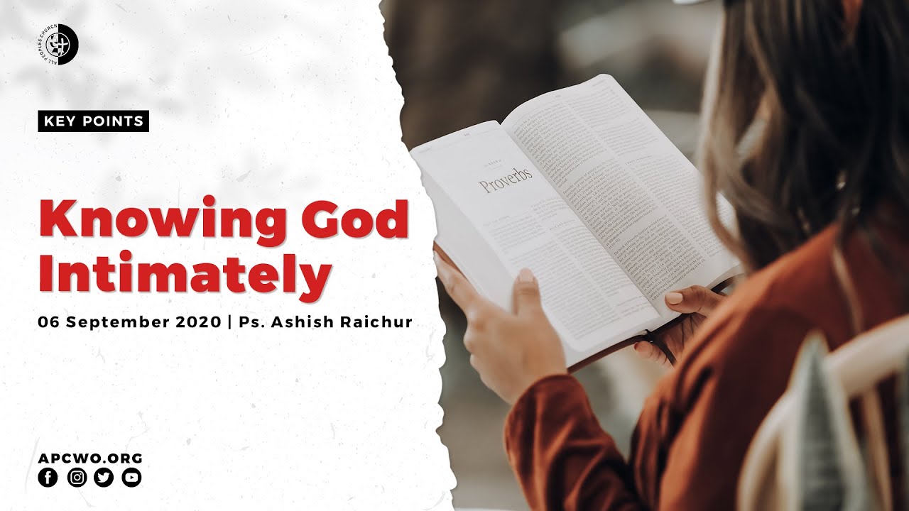 Knowing God Intimately (Key Points) | Ps Ashish Raichur