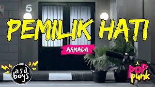 Pemilik Hati  Armada  Pop Punk Cover  By Asdboys