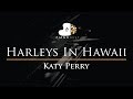 Katy Perry Harleys In Hawaii Piano Karaoke Instrumental Cover With Lyrics