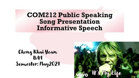 COM212S Public Speaking Song Presentation Informative Speech by Chong Khai Yean (It
