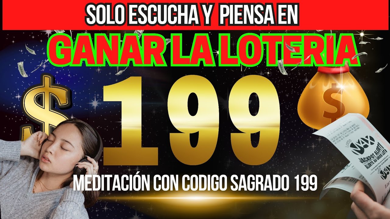 Meditación Poderosa con código sagrado 199 para ''GANAR LA LOTERIA