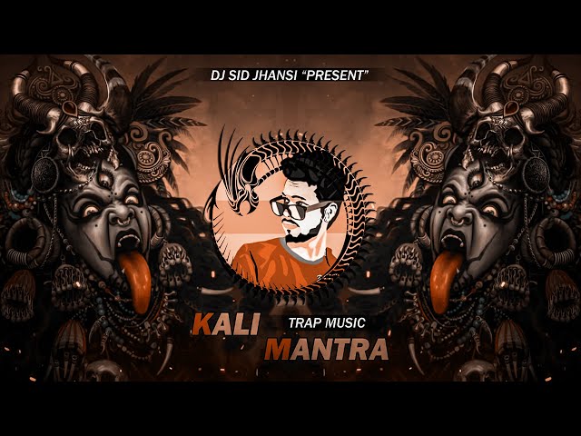 Kali Mantra (Roadshow Trap) - DJ SID JHANSI | Jai Maa Kali class=