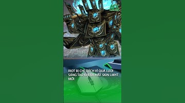 Riot bị chỉ trích vì quá lười sáng tạo khi ra mắt skin LMHT mới #lmht