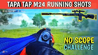 No Scope Challenge M24 Tapa Tap Running Shots | PUBG Mobile | Tez gaming