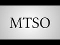 What does mtso stand for
