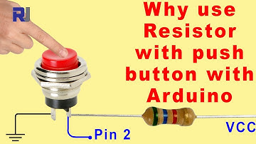 Why use Resistors with Push buttons and how to use them without resistor with Arduino RJT108