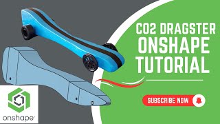 Designing a CO2 Dragster in Onshape a Beginners Tutorial