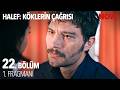 Halef Köklerin Çağrısı 22 Bölüm 1 Fragmanı HalefKoklerinCagrisiDizisi