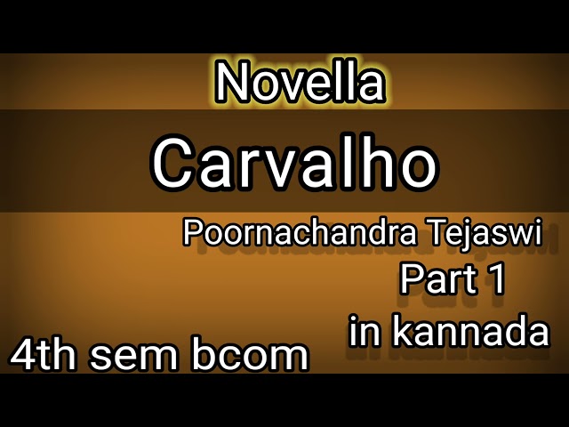 Carvalho summary explained in kannada by Poornachandra Tejaswi.4th sem bcom  (Part 1) class=