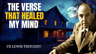 The Bible Verse That Healed C.S. Lewis’s Mind | Life-Changing Wisdom Revealed
