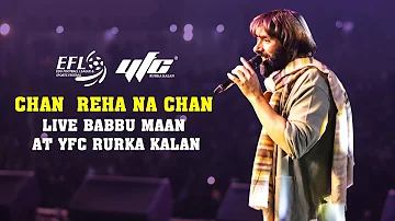 CHAN REHA NA CHAN  LIVE BABBU MAAN  AT YFC RURKA KALAN