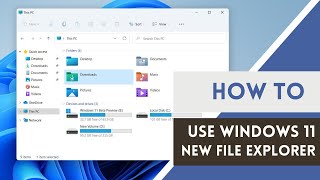 How to use windows 11 new file explorer [Full tutorial]