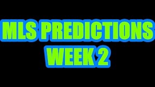 MLS Predictions Week 2
